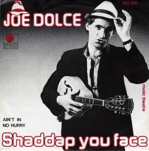 JOE DOLCE Shaddap You Face