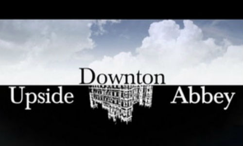 Upside Downton Abbey