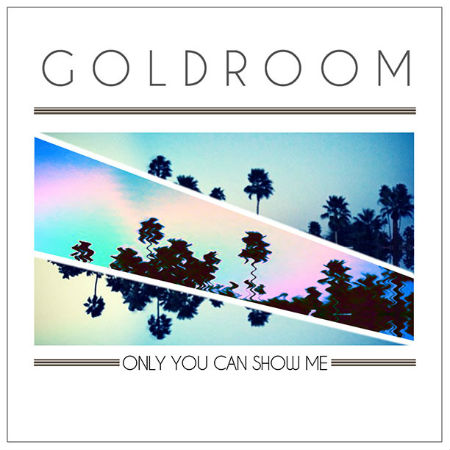 Now this is music 11 Goldroom Only you can show me