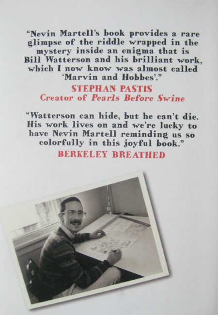 The back cover of Martell's beautifully written recounting of his quest to find out the truth (or as close as he could manage) of Bill Watterson 